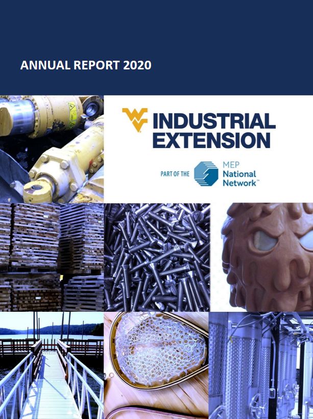 Annual Report 2020 WVU Industrial Extension. Pictures of various items manufactured in West Virginia.